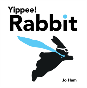 Yippee! Rabbit - Book #1 of the Jo Ham's Rabbit