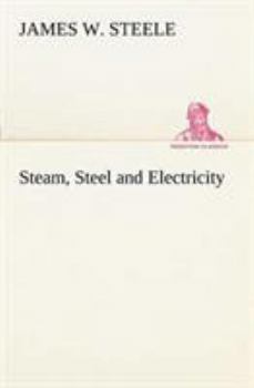 Paperback Steam, Steel and Electricity Book