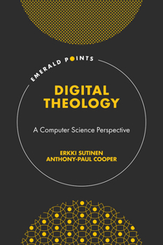 Hardcover Digital Theology: A Computer Science Perspective Book