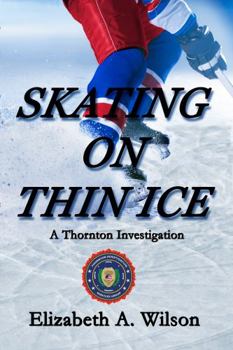 Paperback Skating on Thin Ice (A Thornton Investigation) Book