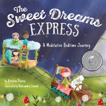 Paperback The Sweet Dreams Express: A Meditative Bedtime Journey Book