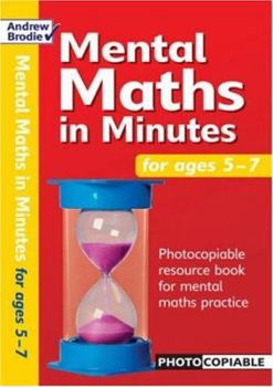 Paperback Mental Maths in Minutes for Ages 5-7 : Photocopiable Resources Book for Mental Maths Practice Book