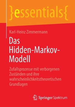 Paperback Das Hidden-Markov-Modell: Zufallsprozesse Mit Verborgenen Zuständen Und Ihre Wahrscheinlichkeitstheoretischen Grundlagen [German] Book