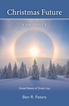 Paperback Christmas Future: A Prophecy - Good News of Great Joy Book