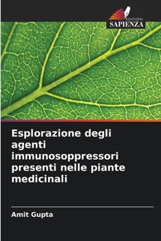 Esplorazione degli agenti immunosoppressori presenti nelle piante medicinali (Italian Edition)