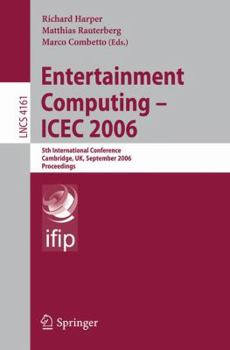 Paperback Entertainment Computing - Icec 2006: 5th International Conference, Cambridge, Uk, September 20-22, 2006, Proceedings Book