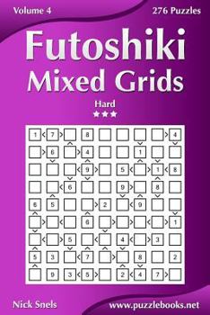 Paperback Futoshiki Mixed Grids - Hard - Volume 4 - 276 Puzzles Book