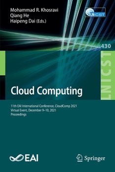 Paperback Cloud Computing: 11th Eai International Conference, Cloudcomp 2021, Virtual Event, December 9-10, 2021, Proceedings Book