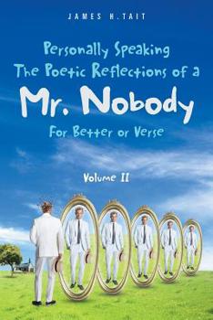 Paperback Personally Speaking-The Poetic Reflections of a Mr. Nobody: For Better or Verse Book