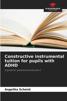 Paperback Constructive instrumental tuition for pupils with ADHD Book