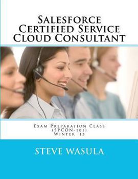 Paperback Salesforce Certified Service Cloud Consultant Exam Preparation Class (SPCON-101) Book