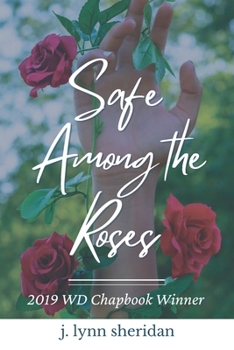Paperback Safe among the Roses: A Poetry Chapbook about Hope Book