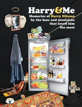 Hardcover Harry and Me: Memories of Harry Nilsson by the Fans and Musicians That Loved Him the Most Book
