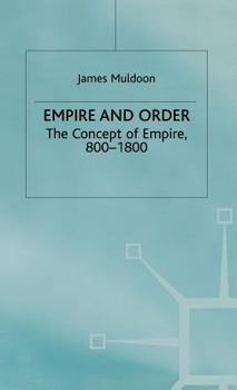 Hardcover Empire and Order: The Concept of Empire, 800-1800 Book