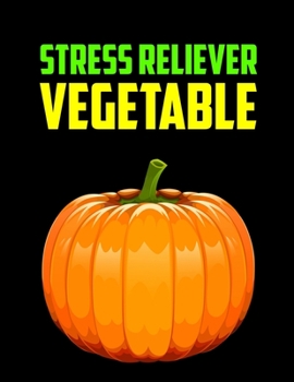 Paperback Stress Reliever Vegetable: Awesome Veggies Pattern Adult Coloring Book