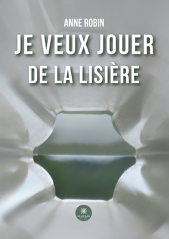 Paperback Je veux jouer de la lisière [French] Book