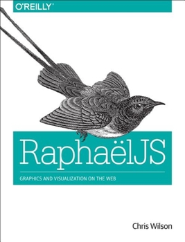 Paperback Raphaeljs: Graphics and Visualization on the Web Book