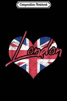 Composition Notebook: Perfect London Heart Britain Kingdom English Flag Gif Journal/Notebook Blank Lined Ruled 6x9 100 Pages