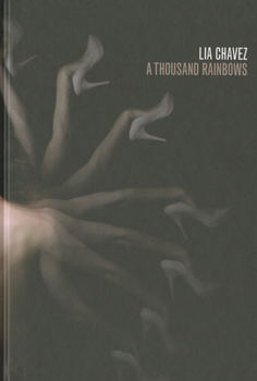 Hardcover Lia Chavez: A Thousand Rainbows Book