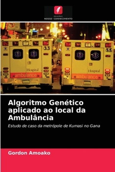 Paperback Algoritmo Genético aplicado ao local da Ambulância [Portuguese] Book