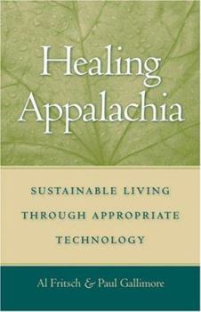 Paperback Healing Appalachia: Sustainable Living Through Appropriate Technology Book