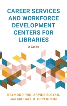 Paperback Career Services and Workforce Development Centers for Libraries: A Guide Book
