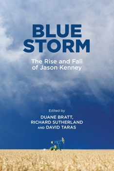 Paperback Blue Storm: The Rise and Fall of Jason Kenney Book