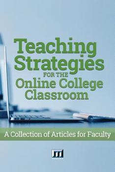 Paperback Teaching Strategies for the Online College Classroom: A Collection of Articles for Faculty Book