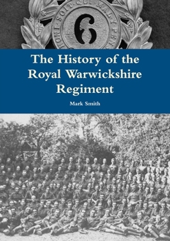 Paperback The History of the Royal Warwickshire Regiment Book