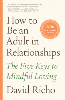 Paperback How to Be an Adult in Relationships: The Five Keys to Mindful Loving Book