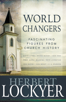 Paperback World Changers: Fascinating Figures from Church History Book