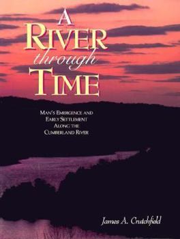 A River through Time: Man's Emergence and Early Settlement along the Cumberland River