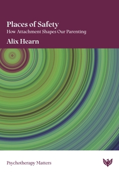 Places of Safety: How Attachment Shapes Our Parenting
