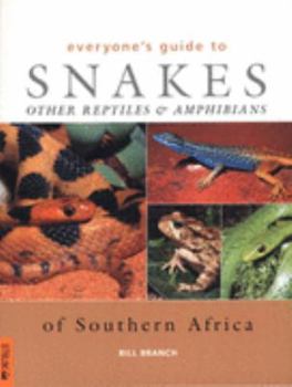 Paperback Everyone's Guide to Snakes, Other Reptiles & Amphibians of Southern Africa (Everyone's Guide to) Book