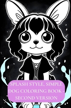 Paperback Splash Style, Easy Dog Coloring Book - Second Version Book
