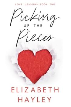 Picking Up the Pieces - Book #2 of the Love Lessons