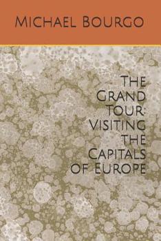 Paperback The Grand Tour: Visiting the Capitals of Europe Book