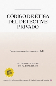Código de ética del detectives privado (Spanish Edition)