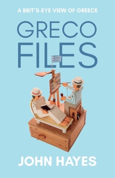 Paperback Greco Files: A Brit's-Eye View of Greece Book