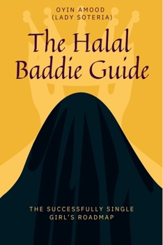 Paperback The Halal Baddie Guide: The Successful Girl's Roadmap Book