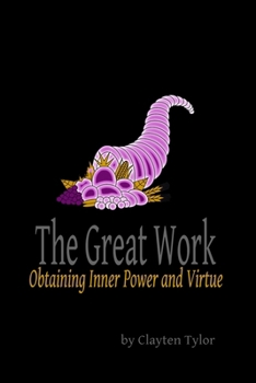Paperback The Great Work: Obtaining Inner Power and Virtue Book