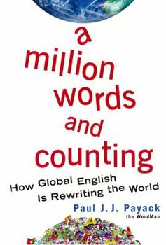 Paperback A Million Words and Counting: How Global English Is Rewriting the World Book
