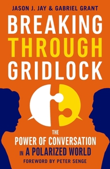 Paperback Breaking Through Gridlock: The Power of Conversation in a Polarized World Book