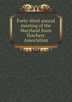 Paperback Forty-third annual meeting of the Maryland State Teachers' Association Book