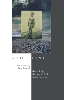 Paperback Shoreline: Three Plays by Don Hannah Book
