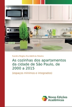 Paperback As cozinhas dos apartamentos da cidade de São Paulo, de 2000 a 2015 [Portuguese] Book