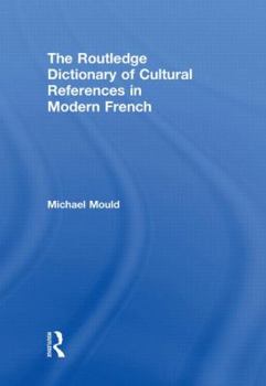 Hardcover The Routledge Dictionary of Cultural References in Modern French Book