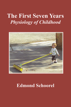 Paperback The First Seven Years: Physiology of Childhood Book