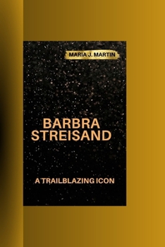 Paperback Barbra Streisand: A Trailblazing Icon Book