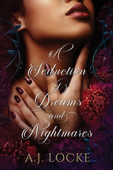A Seduction of Dreams and Nightmares
